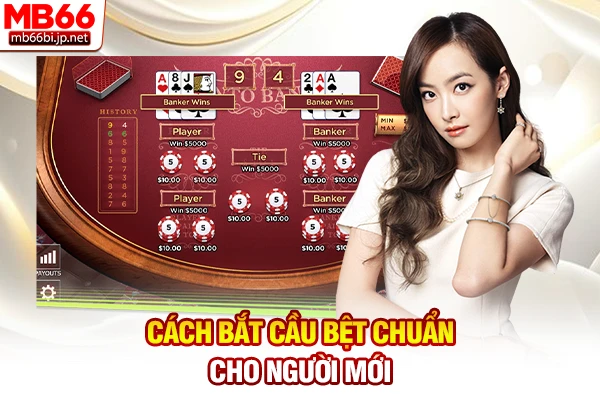 Cách bắt cầu bệt chuẩn cho người mới
